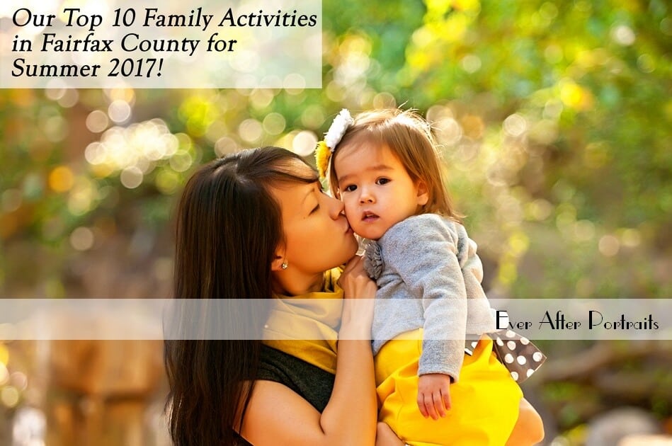 Top 10 Family Activities in Fairfax County for Summer 2017! | Northern VA Family Photographer